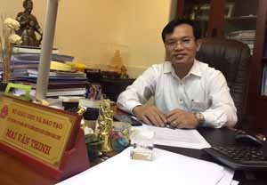 Ông Mai Văn Trinh, Cục trưởng Cục Khảo thí và Kiểm định chất lượng, Bộ GD&ĐT.